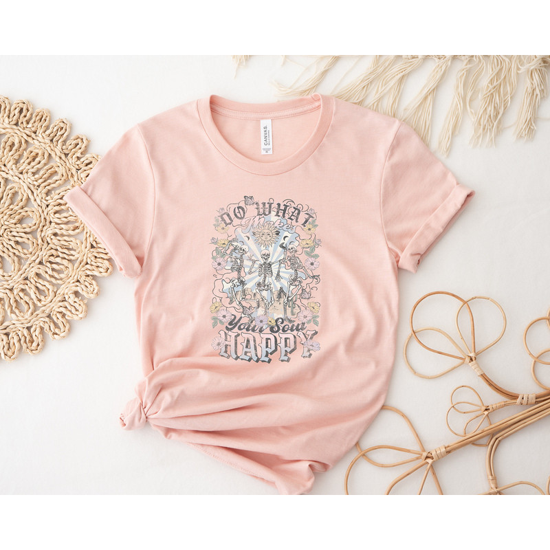 Do What Makes Your Soul Happy Shirt,Aesthetic Skeleton Shirt,Mental Health Shirt,Floral Skeleton TShirt,Feel Happy Shirt,Gift For Her,Unisex - 2.jpg