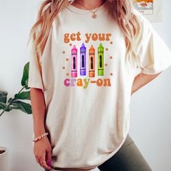 get your cray-on shirt, distressed teacher tee, retro comfort teacher shirt, funny te