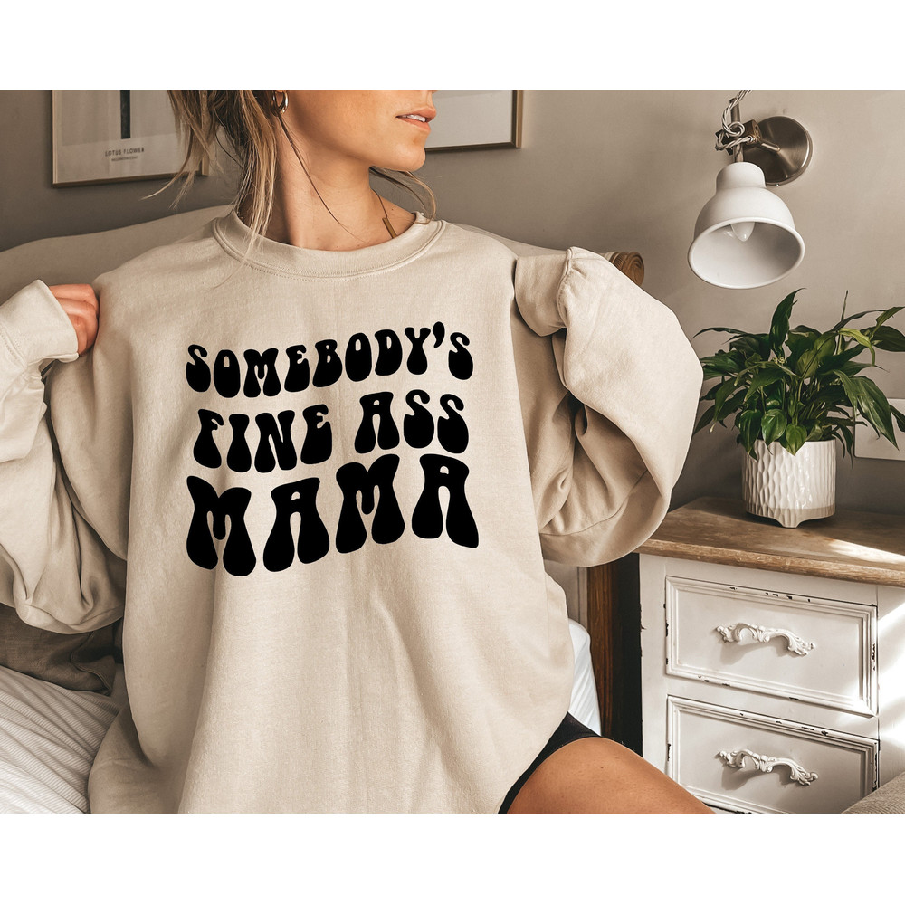 Somebodys Fine Ass Mama Sweatshirt,Aesthetic Mama Tee,New Mom Gift,Mother To Be Gift,Pregnancy Announcement,Gender Reveal Party,Gift For Mom - 1.jpg