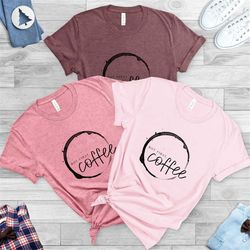 coffee before talkie, coffee tshirt, but first coffee shirt, coffee lovers shirt, coffee shirt women's, funny coffee shi