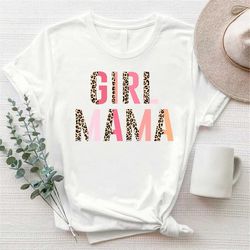 girl mama leopard shirt for new mom, girl mama cheetah t-shirt, cute mother's day gift girl future mom t shirt