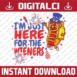 funny i'm just here for the wieners sausage 4th of july png, the wieners sausage png, independence day png, digital