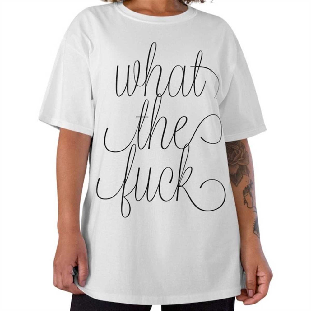 MR-372023161443-what-the-fuck-tshirt-what-the-fuck-cursive-tee-funny-graphic-image-1.jpg