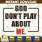 God Don't Play About Me SVG, God Svg, Christian Svg, Religious Svg, Faith Svg, God Don't Play About Me Cut Files, Cricut, Png, Svg.jpg