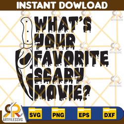 what's your favorite scary movie svg, png, halloween svg, fall svg, scream svg, halloween design, halloween svg