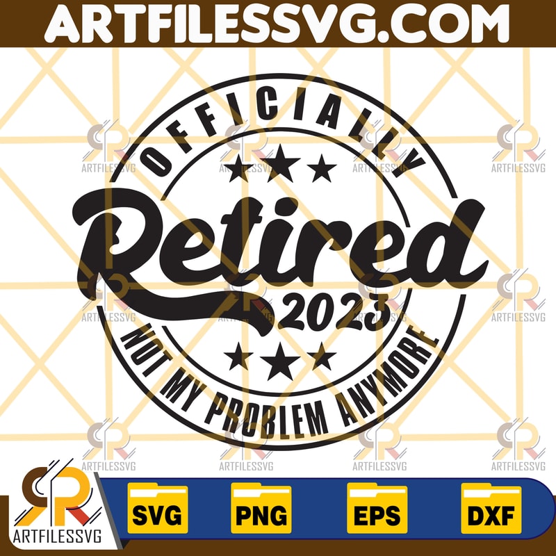 Officially Retired Svg, Retirement Svg, 2023 Svg, Engraving File Svg, Instant Download.jpg