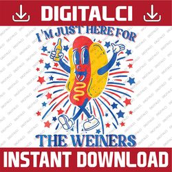 i'm just here for the wieners funny 4th of july wieners png, hot dog fireworks png, independence day png, digital