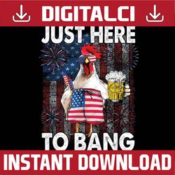 Just Here To Bang Chicken 4th of July US Flag Firecrackers Png, Chicken And Beer 4th of July Png, Independence Day Png