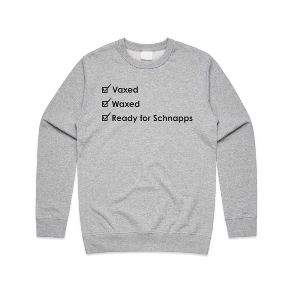 MR-37202317278-vaxed-waxed-ready-for-schnapps-jumper-sweater-sweatshirt-funny-light-grey.jpg