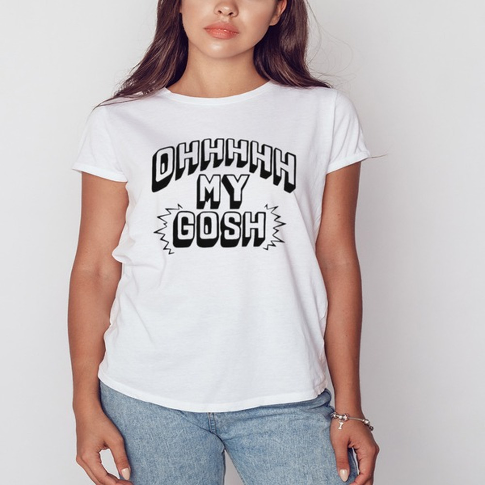 Oh my gosh shirt, Shirt For Men Women, Graphic Design, Unisex Shirt