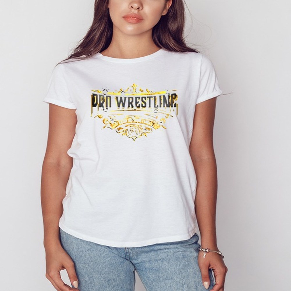 Pro Wrestling Kicks Ass And I Like It Holdin Gold Edition shirt, Shirt For Men Women, Graphic Design, Unisex Shirt