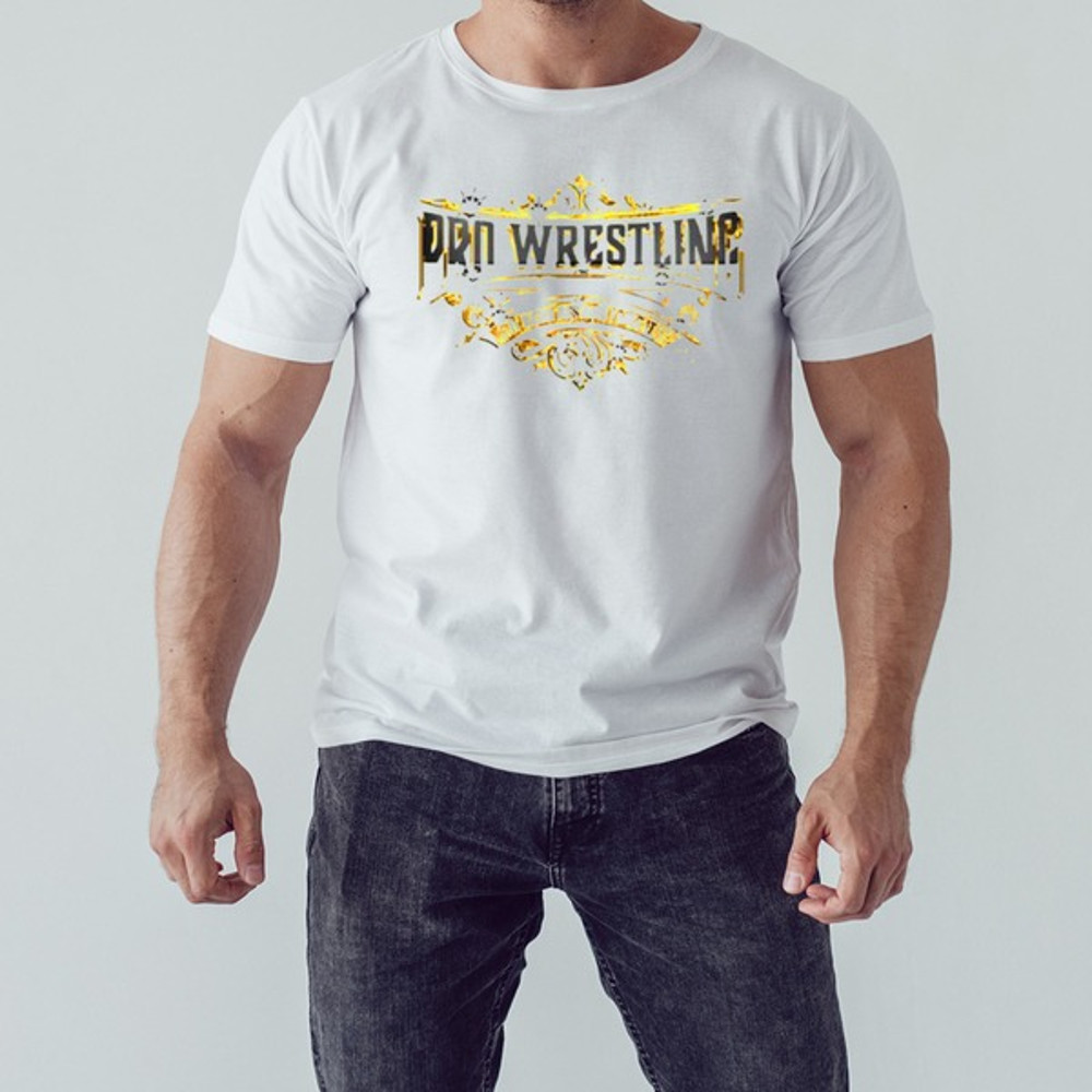 Pro Wrestling Kicks Ass And I Like It Holdin Gold Edition shirt, Shirt For Men Women, Graphic Design, Unisex Shirt