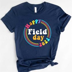 happy field day 2022 shirt, school field day shirt, school game day, end of school shirt, teachers field day shirt, fun