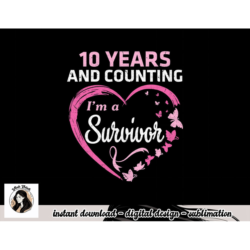 10 Years And Counting I'm A Breast Cancer Survivor Fight Win T-Shirt copy.jpg