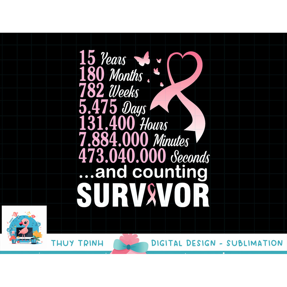 15 Years 180 Months & Counting Survivor Fight Breast Cancer T-Shirt copy.jpg