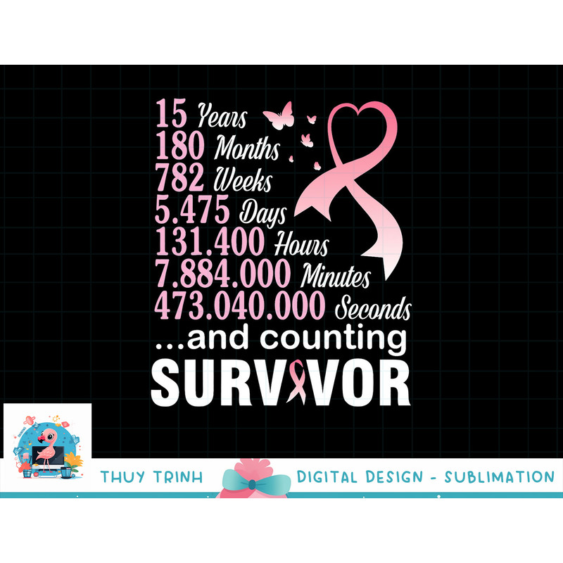 15 Years 180 Months & Counting Survivor Fight Breast Cancer T-Shirt copy.jpg