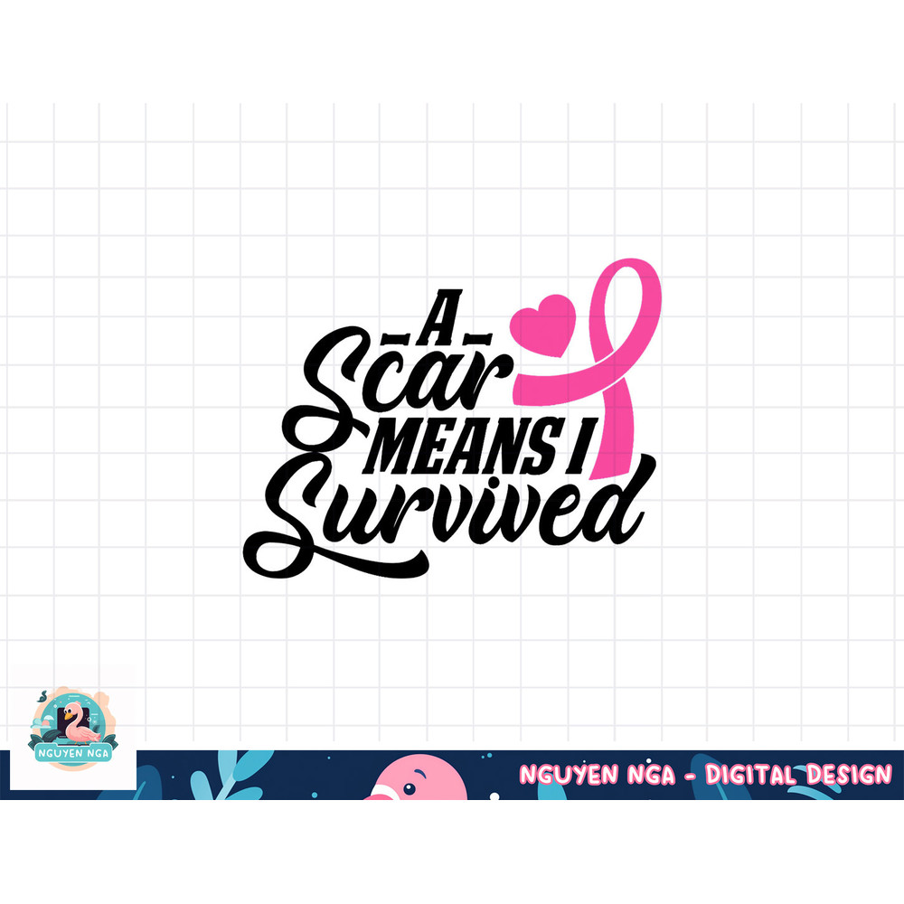 A Scar Means I Survived Breast Cancer Warrior Pink Ribbon T-Shirt copy.jpg