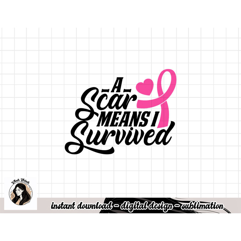 A Scar Means I Survived Breast Cancer Warrior Pink Ribbon T-Shirt copy.jpg