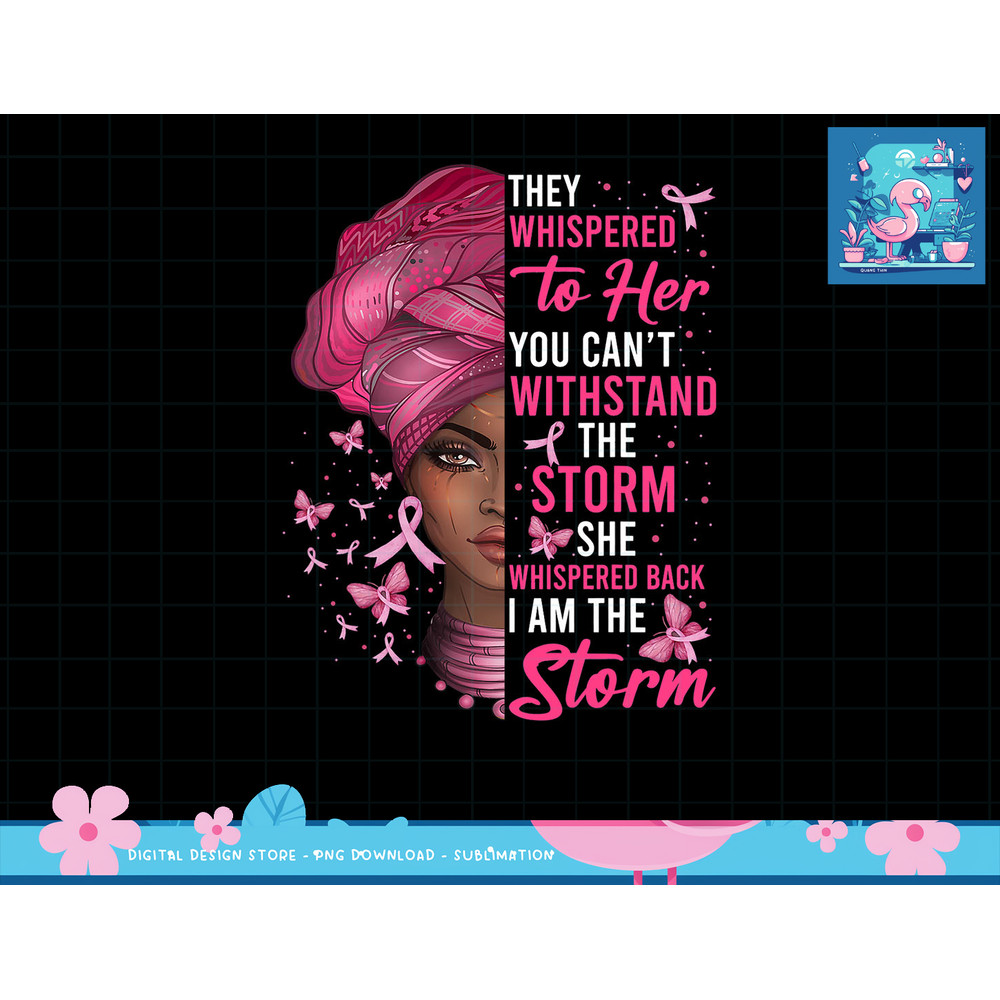 African Black Woman Afro I Am The Storm Breast Cancer Ribbon T-Shirt copy.jpg