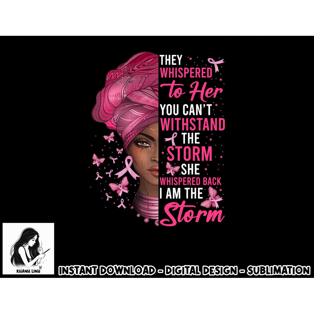 African Black Woman Afro I Am The Storm Breast Cancer Ribbon T-Shirt copy.jpg
