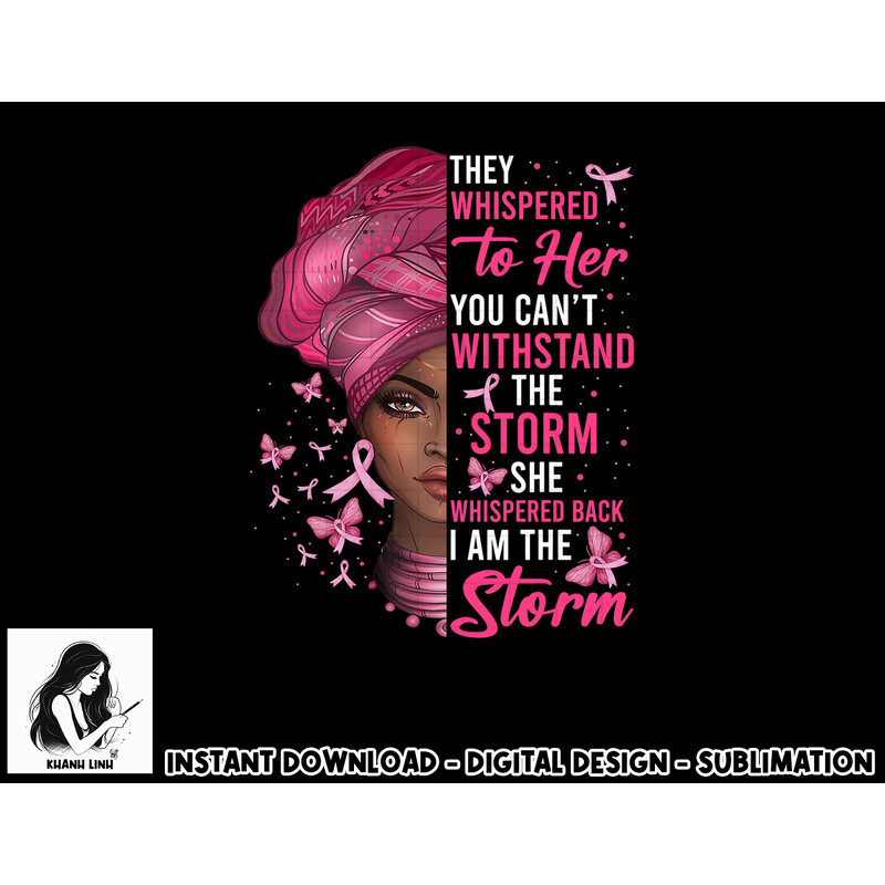 African Black Woman Afro I Am The Storm Breast Cancer Ribbon T-Shirt copy.jpg