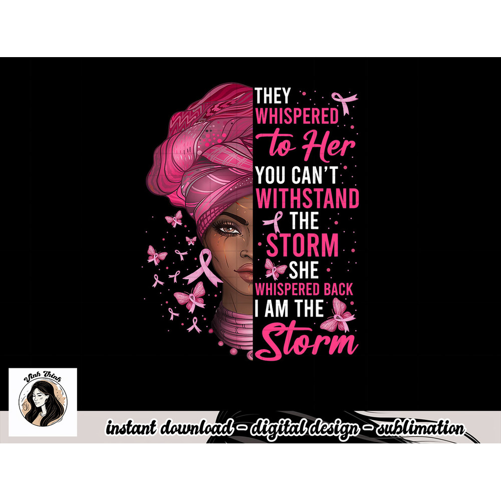 African Black Woman Afro I Am The Storm Breast Cancer Ribbon T-Shirt copy.jpg