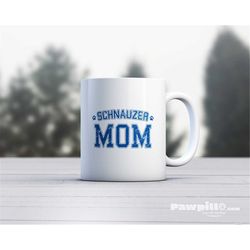 schnauzer mug - dog mug - dog lover mug - schnauzer dad - schnauzer mom - schnauzer gift - schnauzer - schnauzer mom mug