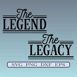 The Legend & The Legacy SVG Bundle, Mommy, Daddy and Me Cut File, Matching Family, Baby Shirt Saying Quote dxf eps png,