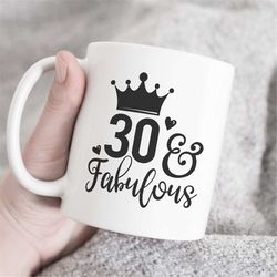 30 and fabulous mug, 30th birthday celebration, 30th birthday gift, birthday age mug, turning 30 mug, 30th birthday mug,