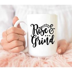 Rise And Grind Mug, Rise and Grind Coffee Mug, Work Mug, office mug, coffee mug, funny coffee mug, Rise and grind coffee