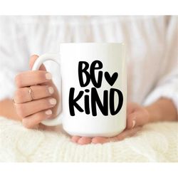 be kind mug, be kind mug, be kind coffee cup, be kind coffee mug, cute be kind mug, gift for coffee lover, cute coffee m
