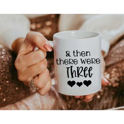 and then there were three mug, pregnancy announcement husband, surprise husband with the news, we are pregnant mug, we'r