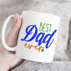 best dad ever coffee mug, father's day coffee mug, gifts for dad, gifts for fathers day, worlds best dad, best dad mug,