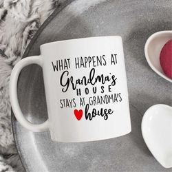 What Happens At Grandma's House Stays At Grandma's House, Grandma's Mug, Grandmother Mug, Grandma Gift, Mug For Grandma,