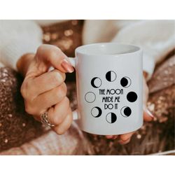 the moon made me do it mug, phases of moon mug, cute moon mug, moon lover mug, coffee mug, cute moon faces mug, gift for