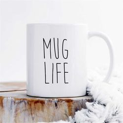 Mug Life Mug, Mug Gift, Coffee Mug, Mug With Saying, Quote Mug, Morning Coffee Mug, Mug Life Gift, Coffee Lover Gift, Co