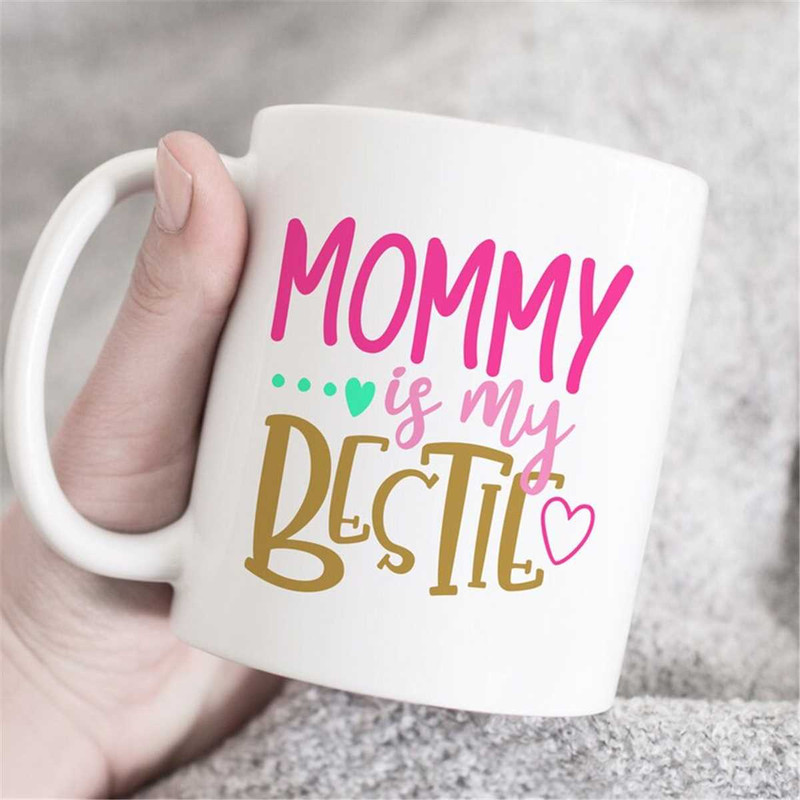 MR-47202332737-mommy-is-my-bestie-gift-for-mom-mug-bff-mothers-day-image-1.jpg