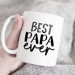 best papa ever coffee mug, dad gift, dad mug, gift for dad, mug for dad, father's day gift for papa, perfect gift for da