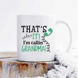 that's it i am calling grandma mug, grandma mug, gift for grandma, mug for grandma, grandchildren mug, grandkids mug, gr