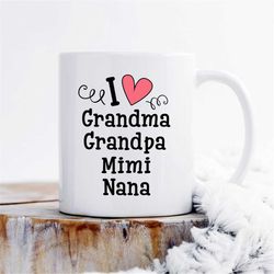 I Love Grandma, Grandpa, Mimi, Nana Mug, Granddaughter Mug, Grandson Mug, I Love Grandpa Mug, Mimi Mug, Nana Mug, Grandm