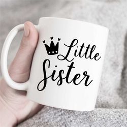 little sister mug, gift for her, gift for lil sis, cute coffee cup, gift for sister, sis mugs , friends mugs , sister gi