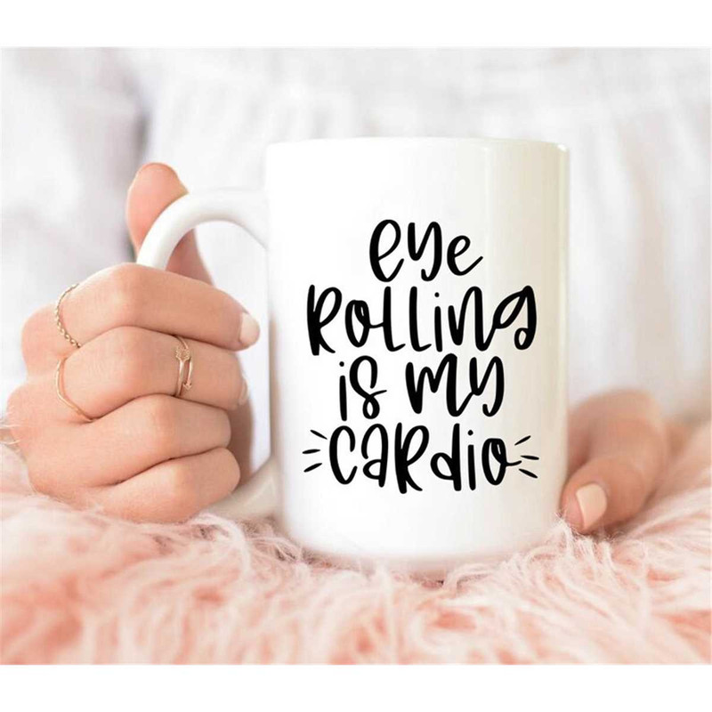 MR-4720236411-eye-rolling-is-my-cardio-funny-mug-funny-gifts-for-women-image-1.jpg