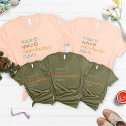 sugar & spice and reproductive rights toddler t-shirt | pro-choice tod dler shirt | reproductive freedom | abortion righ