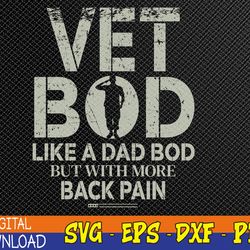 vet bod like dad bod but with more back pain svg, eps, png, dxf, digital download