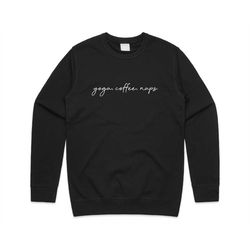 yoga, coffee, naps jumper sweater sweatshirt funny fitness pilates spin hot boho cute