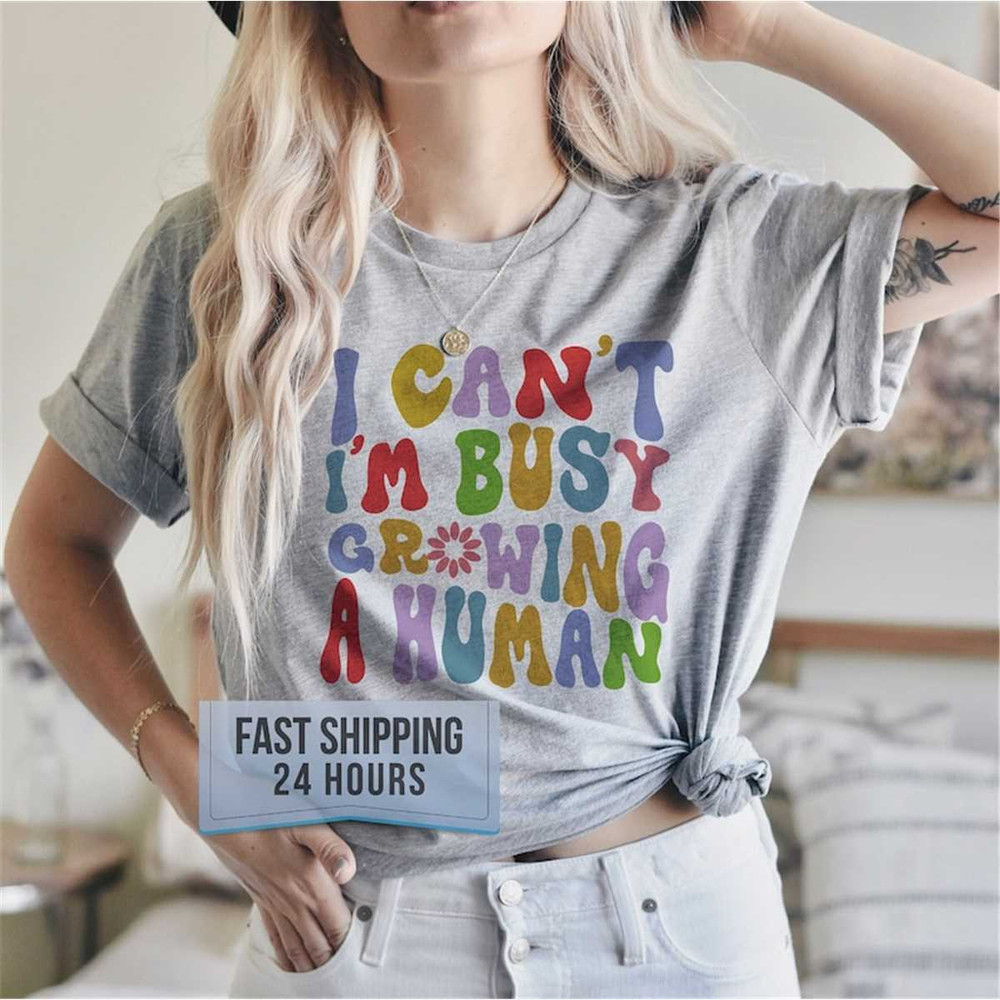 MR-47202384742-i-cant-im-busy-growing-a-human-tshirt-mom-shirt-image-1.jpg