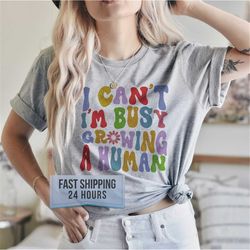 i can't i'm busy growing a human tshirt, mom shirt, new mom gift, gifts for pregnant, pregnant shirt ,gift for women, gi