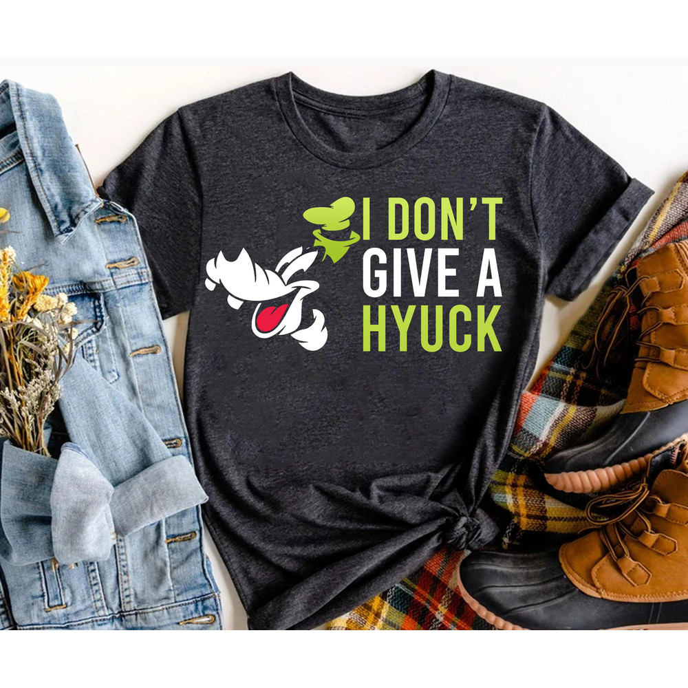 Disney Goofy I Don't Give A Hyuck Shirt, A Goofy Movie Shirt, Magic Kingdom, Walt Disney World Shirt, Disneyland Family Matching Shirts - 2.jpg