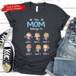 personalized mom grandma belongs to kids name t shirt, mother's day shirt, grandma gift childrens names shirt, gift for