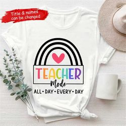 teacher mode shirt, gift for teacher, teacher rainbow shirts, matching teacher group shirt, funny teacher, teaching life